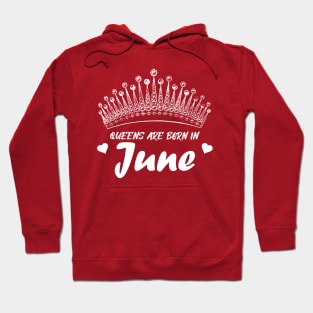 QUEENS ARE BORN IN JUNE Hoodie